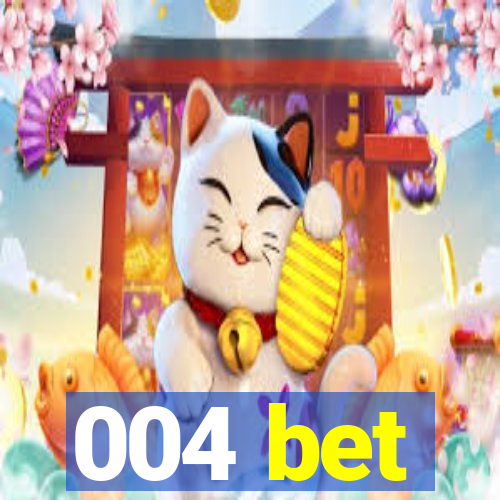 004 bet